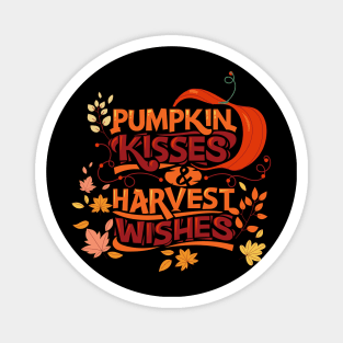 Pumpkin Kisses and Harvest Wishes Fall Quote Pumpkin Patch Thanksgiving Gift Autumn Lover Magnet